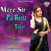 About Mere Sir Pai Banta Tokni Song